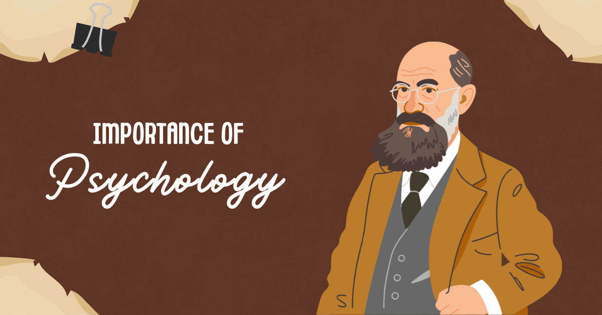 Why Psychology Is Important: Understanding the Mind, Life, and Everything In Between