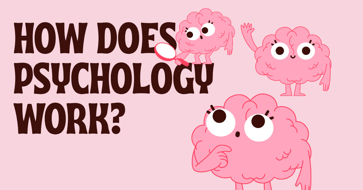 How Does Psycology Work?